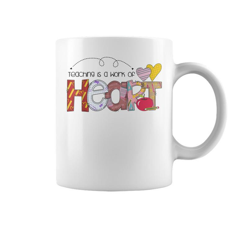 Cute Teacher  Teaching Is A Work Of Heart Teachers Day  Coffee Mug