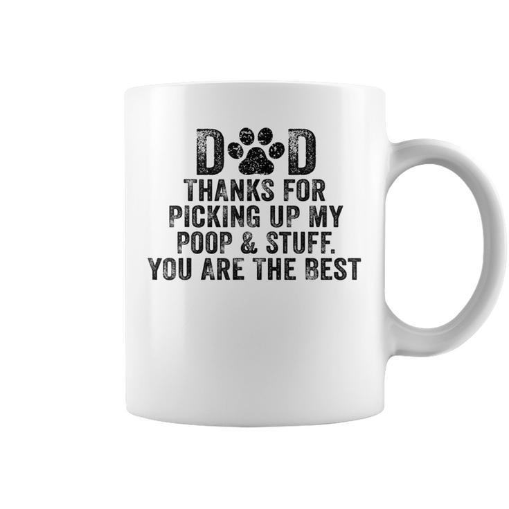 Dad Thanks For Picking Up My Poop And Stuff You Are The Best Coffee Mug
