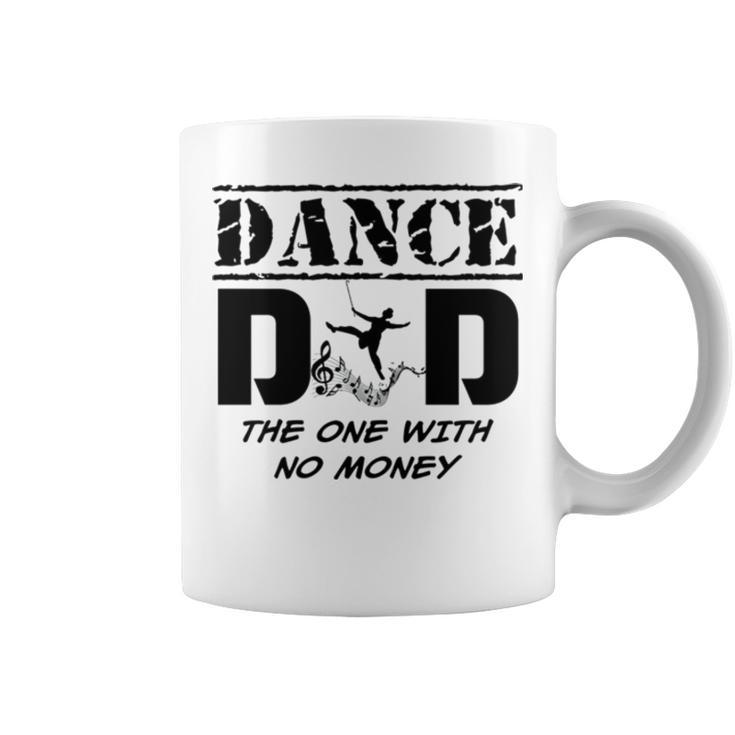 Dance Dad The One With No Money Coffee Mug