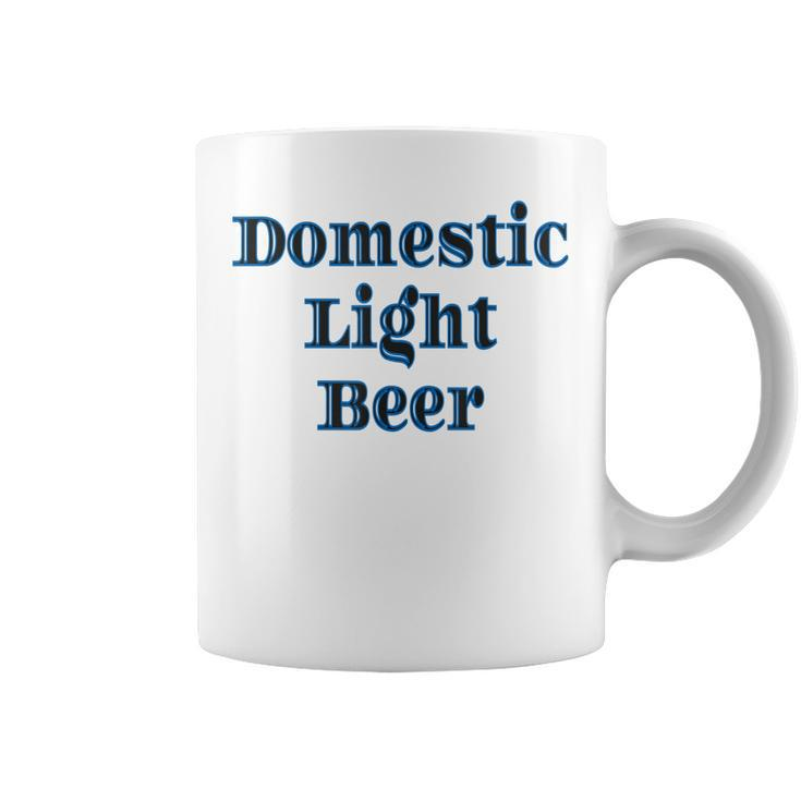 Domestic Light Beer  Coffee Mug