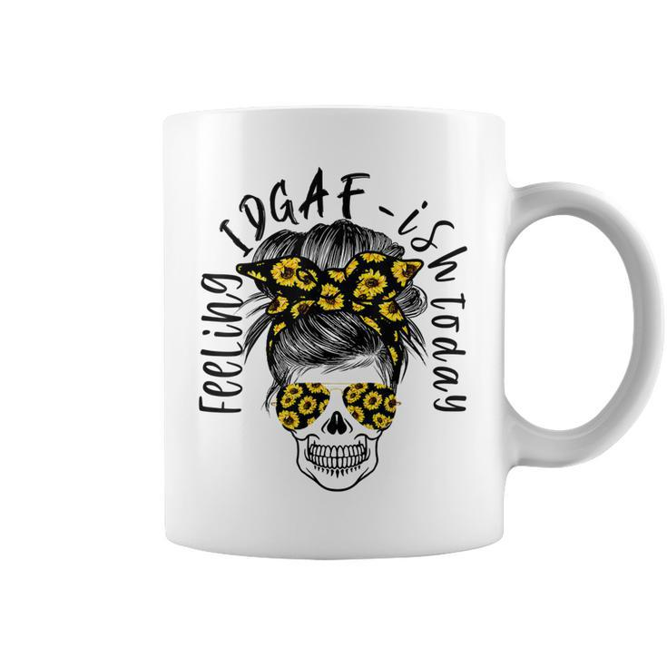 Feeling Kinda Idgaf Ish Today Sunflower Skull Messy Bun Mom Coffee Mug