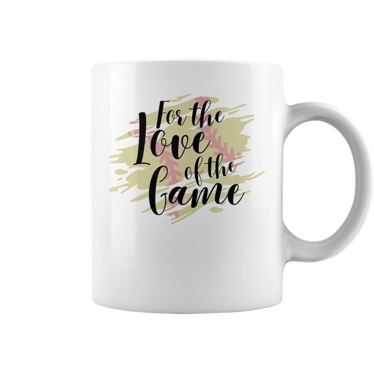 For The Love Of The Game Softball Girl Softball Season Game Coffee Mug