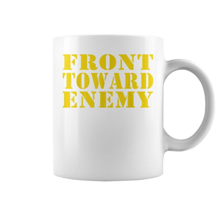 Front Toward Enemy Funny Vintage Military Quote Coffee Mug