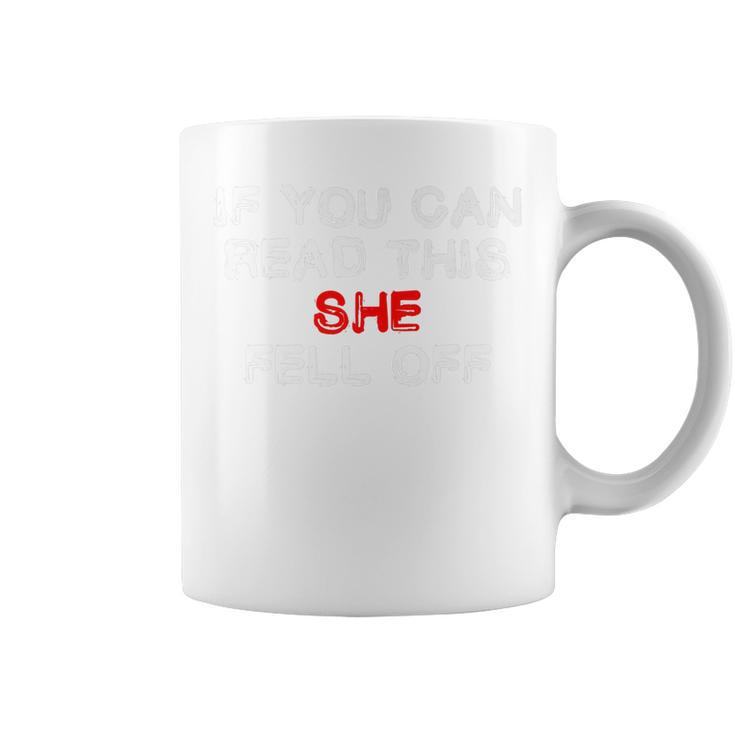Funny BikerIf You Can Read This She Fell Off Gift For Mens Coffee Mug
