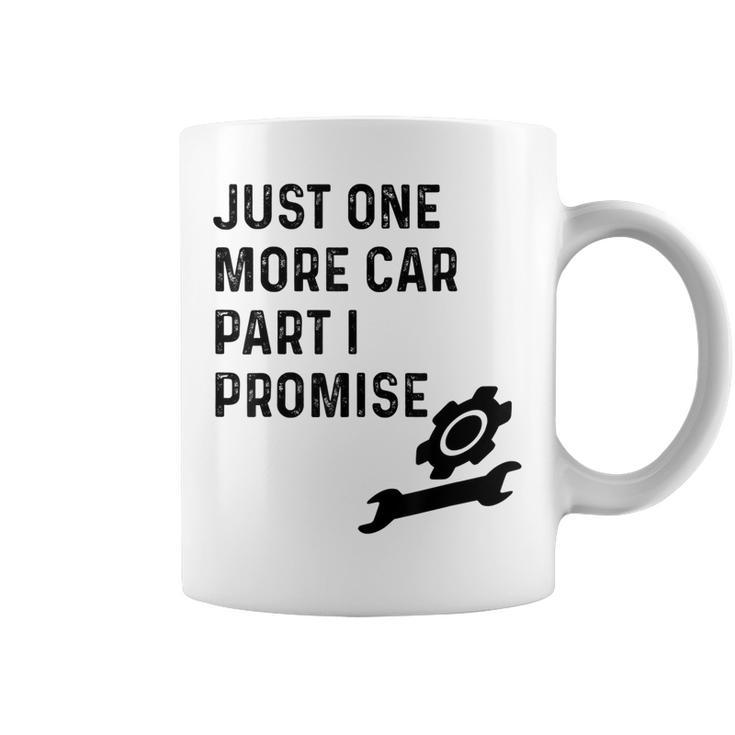 Funny Car Just One More Car Part I Promise Mechanic Gift Coffee Mug