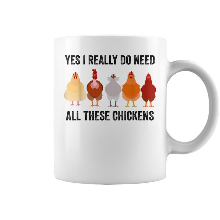 Funny Chickens Yes I Really Do Need All These Chickens  Coffee Mug