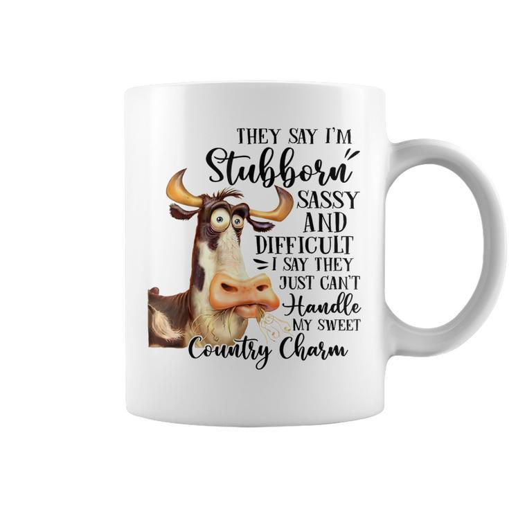 Funny Cow Heifer They Say Im Stubborn Sassy And Difficult  Coffee Mug