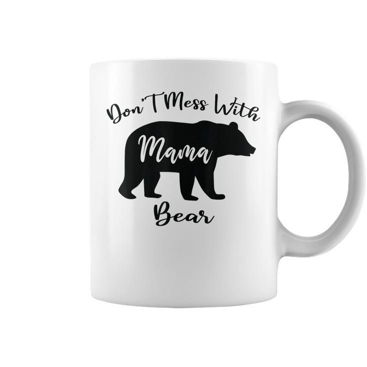 Funny Dont Mess With Mama Bear Mom Mommy Mothers Day  Coffee Mug