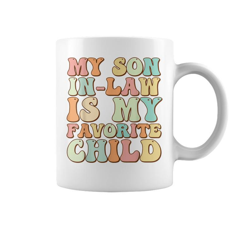 Funny Groovy My Son In Law Is My Favorite Child Son In Law  Coffee Mug