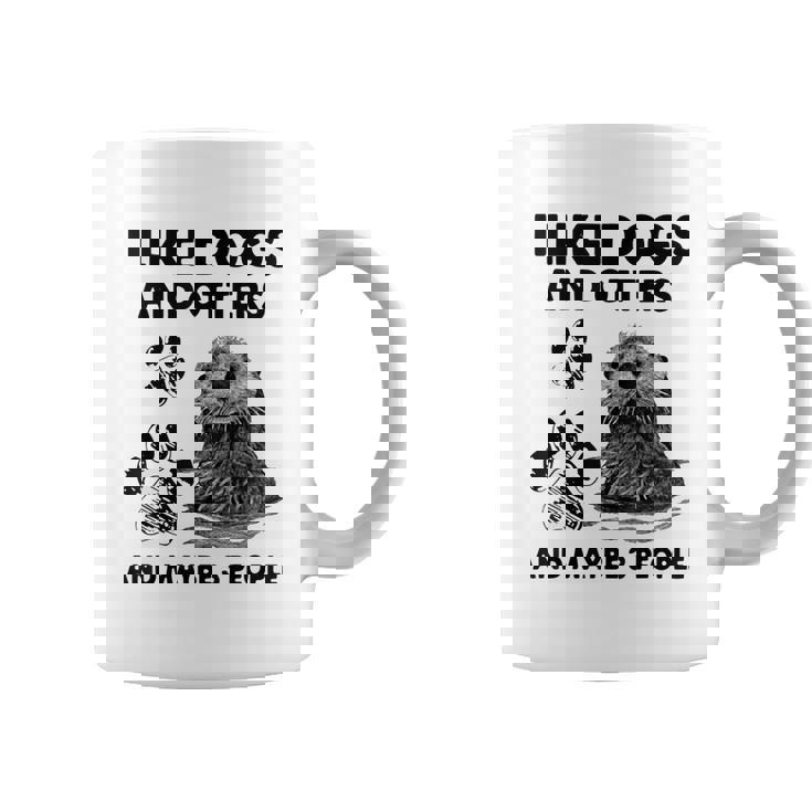 Funny I Like Dogs And Otters And Maybe 3 People Coffee Mug