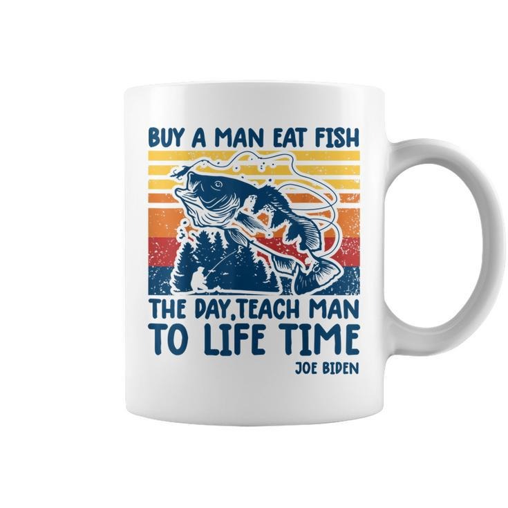 Funny Joe Biden Quote  Buy A Man Eat Fish  Fishing  Coffee Mug
