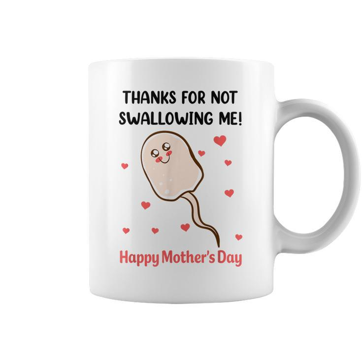 Funny Mothers Day Thanks For Not Swallowing Me Coffee Mug