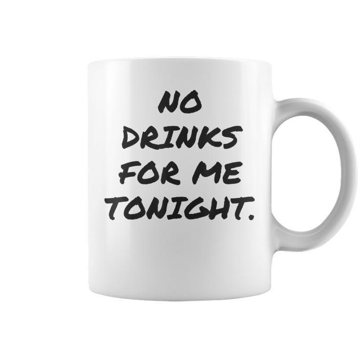 Funny No Drinks For Me Tonight White Lie  Women And Men  Coffee Mug