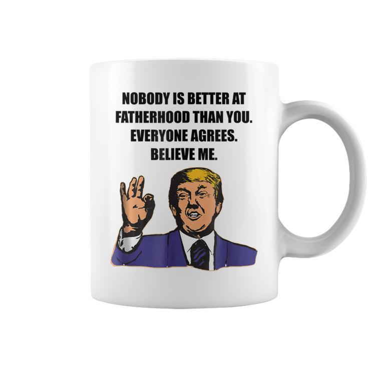 Funny Trump Best Dad Ever Believe Me  For Dad Coffee Mug