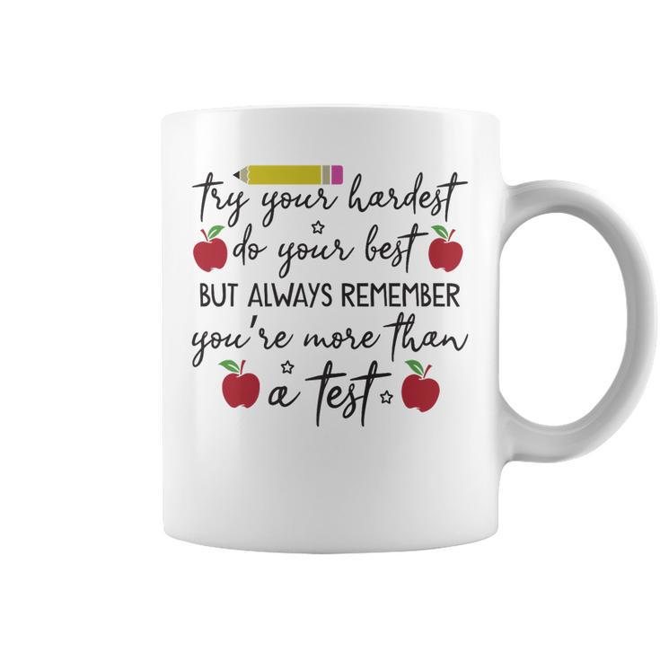 Funny Try Your Hardest Do Your Best Youre More Than A Test   Coffee Mug