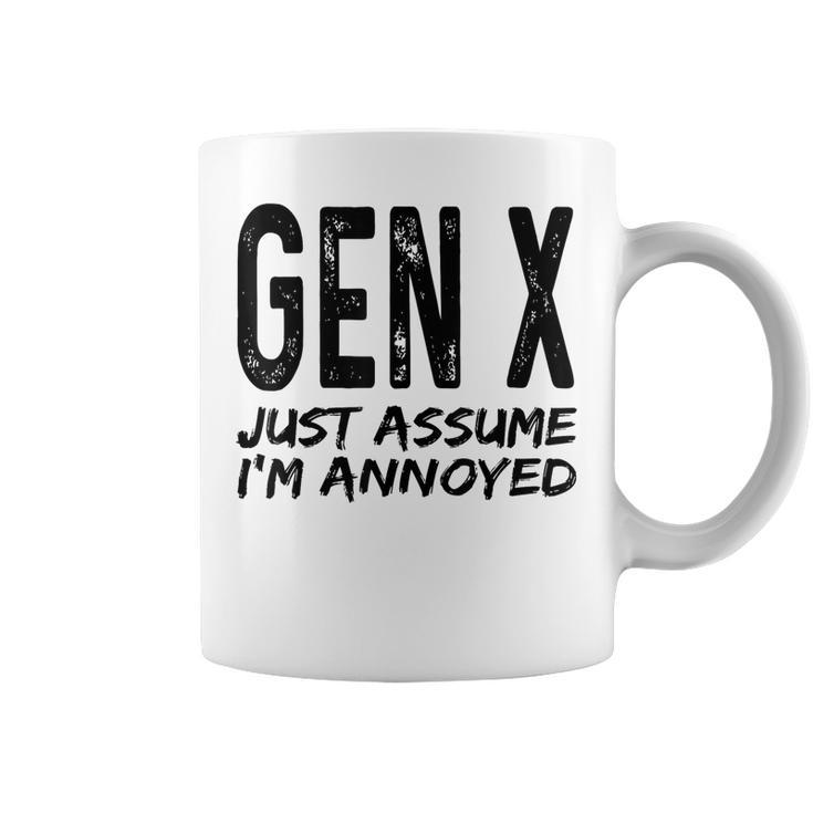 Gen X Just Assume Im Annoyed Saying Funny Generation X  Coffee Mug