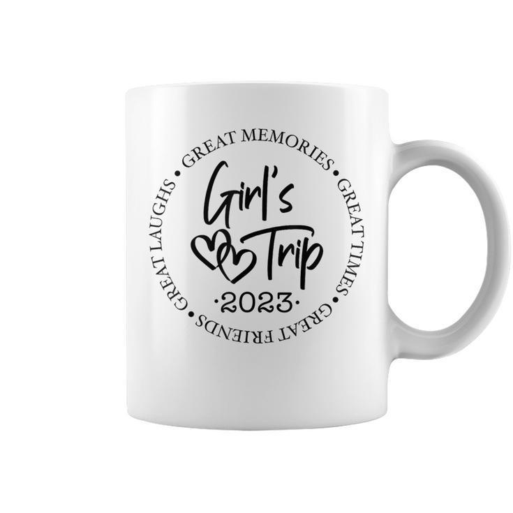 Girls Trip 2023 Great Laugh Great Memories Great Time  Coffee Mug