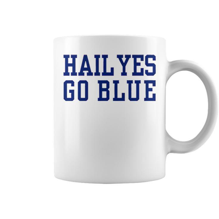 Hail Yes Go Blue Coffee Mug
