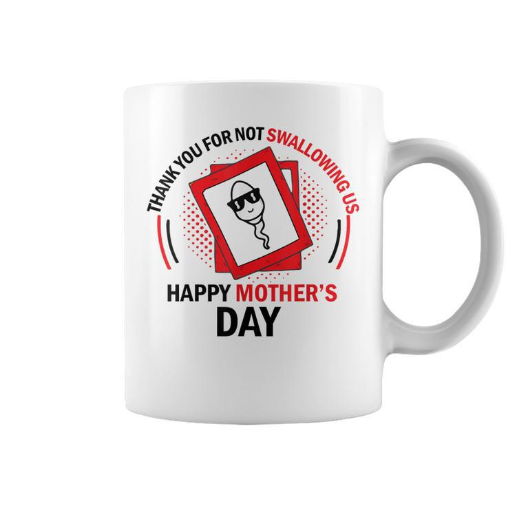 Happy Mothers Day 2023 Mom Thanks For Not Swallowing Us  Coffee Mug