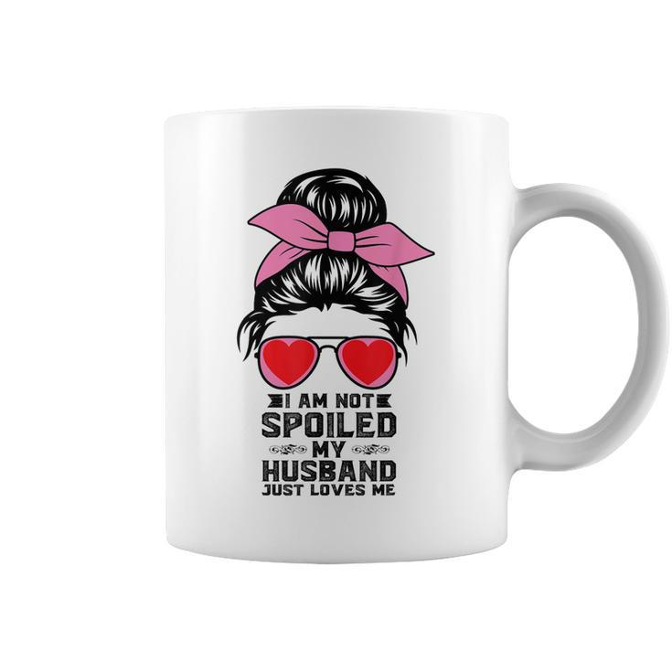 Happy Wife  I Am Not Spoiled My Husband Just Loves Me  Coffee Mug