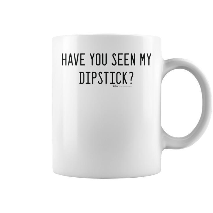 Have You Seen My Dipstick Funny Mechanic Word Design Coffee Mug