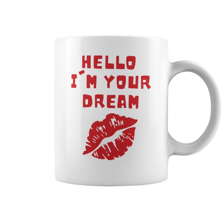 Hello I’M Your Dream Cigarettes After Coffee Mug