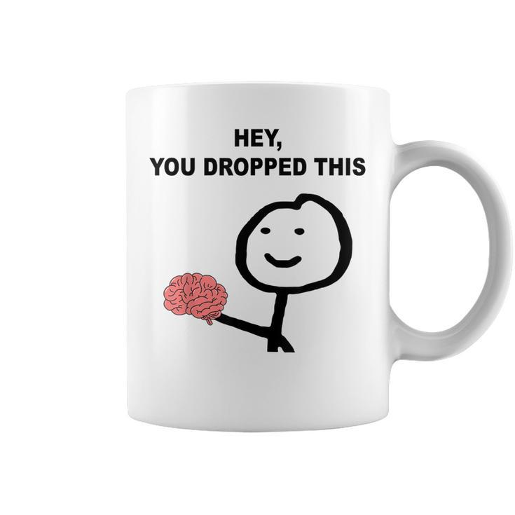 Hey You Dropped This Funny Brain Joke  Coffee Mug