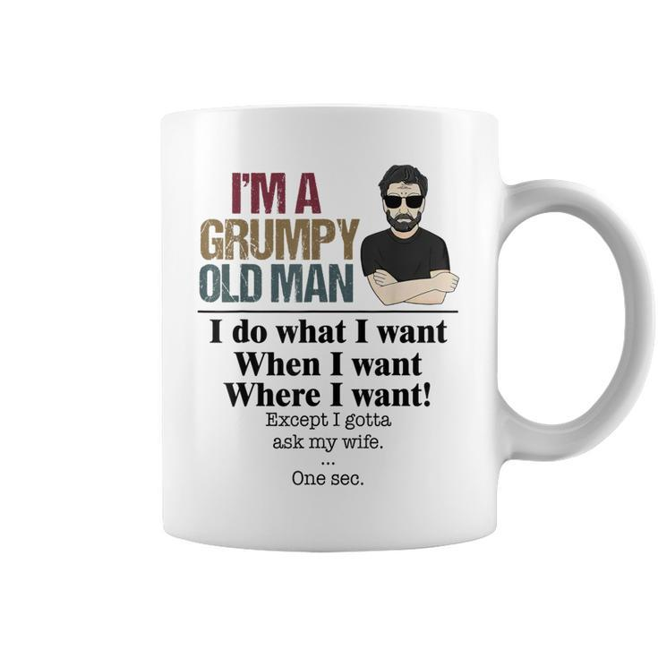 Husband Im A Grumpy Old Man I Do What I Want When I Want  Coffee Mug