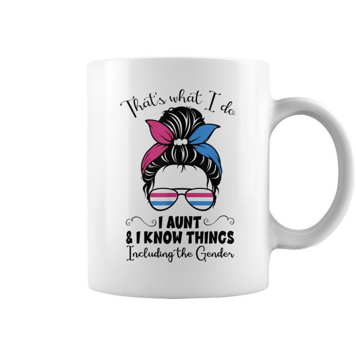 I Aunt And I Know Things Keeper Of The Gender Messy Bun Cute  Coffee Mug