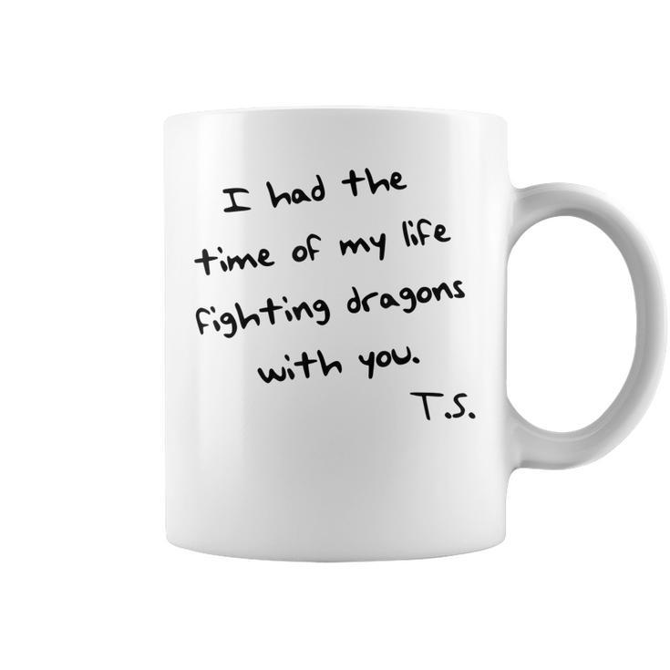 I Had The Time Of My Life Fighting Dragons With You  Coffee Mug