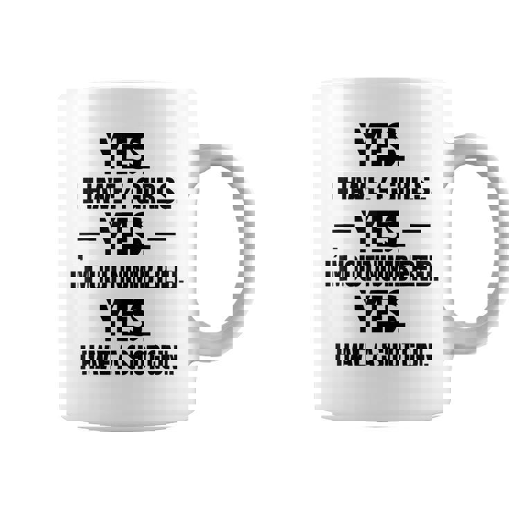 I Have 4 Girls Im Outnumbered Funny Daddy Dad Of Girls Coffee Mug