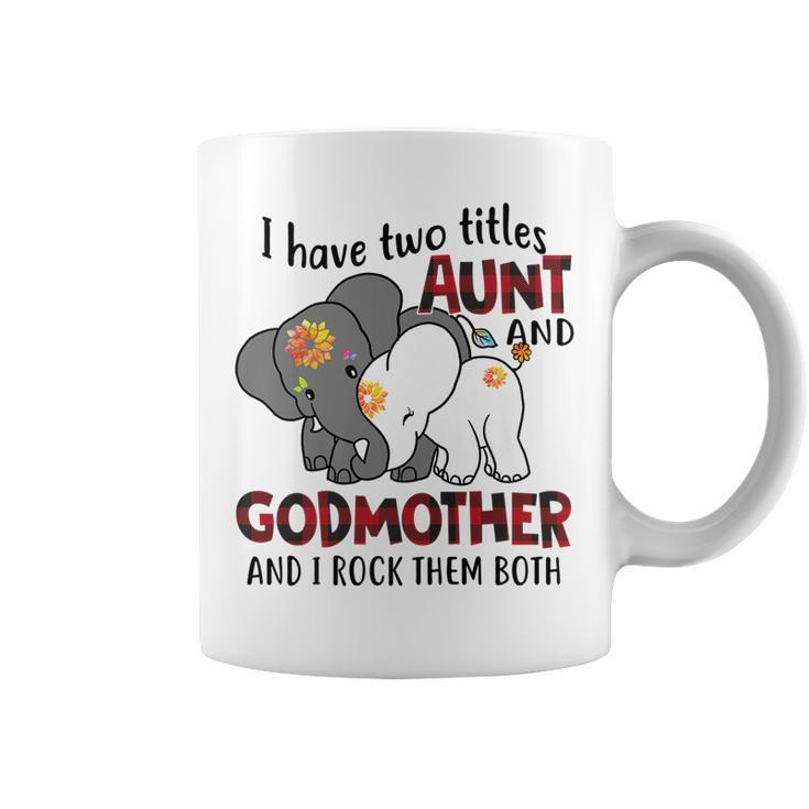 I Have Two Titles Aunt And Godmother And I Rock Them Both   V2 Coffee Mug