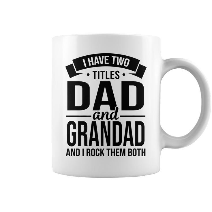 I Have Two Titles Dad And Grandad  Fathers Day   V2 Coffee Mug