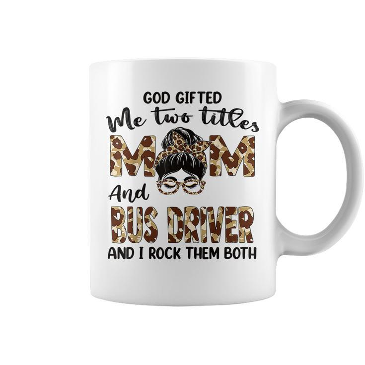 I Have Two Titles Mom And Bus Driver Mothers Day Leopard Coffee Mug