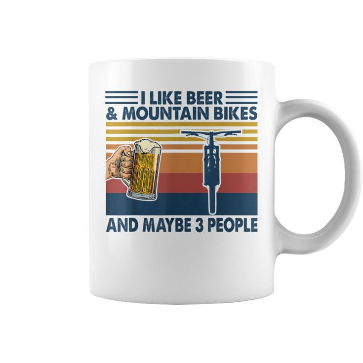 I Like Beer And Mountain Bikes And Maybe 3 People Vintage Coffee Mug