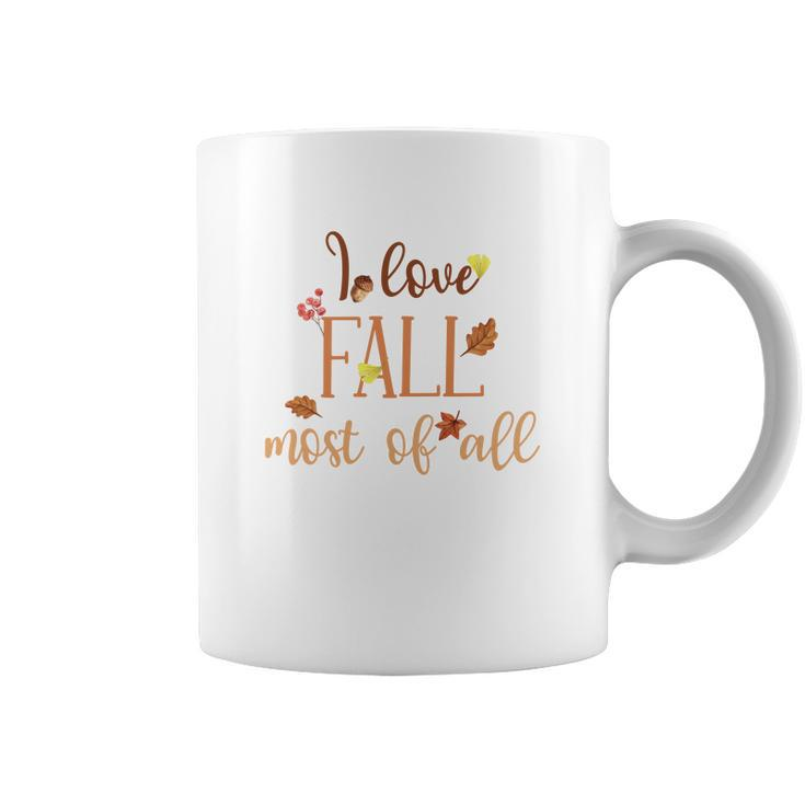 I Love Fall Most Of All Funny Autumn Coffee Mug