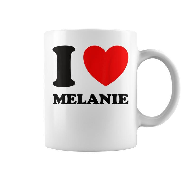 I Love Melanie  Coffee Mug