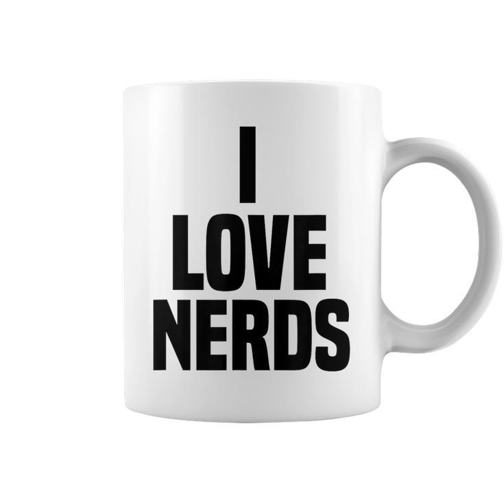 I Love Nerds Funny Saying Quote  Coffee Mug