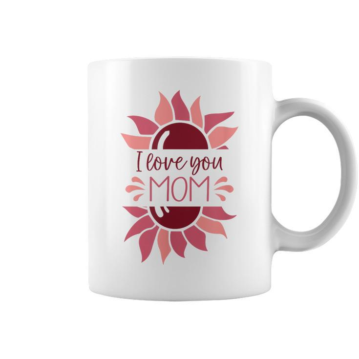 I Love You Mom Mothers Day 2023  Coffee Mug