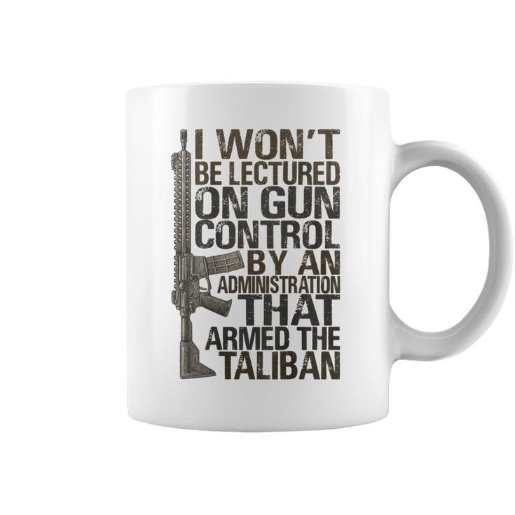 I Wont Be Lectured On Gun Control By An Administration  Coffee Mug