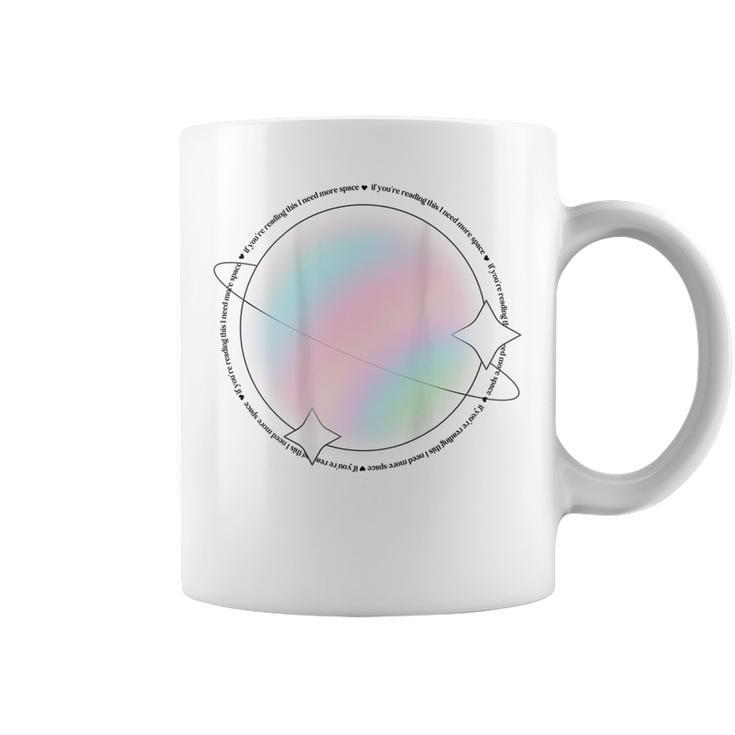 If You’Re Reading This I Need Space  Coffee Mug