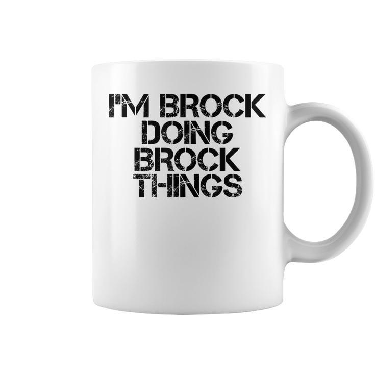 Im Brock Doing Brock Things Name Funny Birthday Gift Idea Coffee Mug