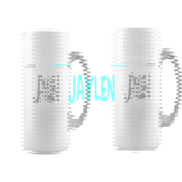 Im Jaylen Doing Jaylen Things Funny First Name   Coffee Mug