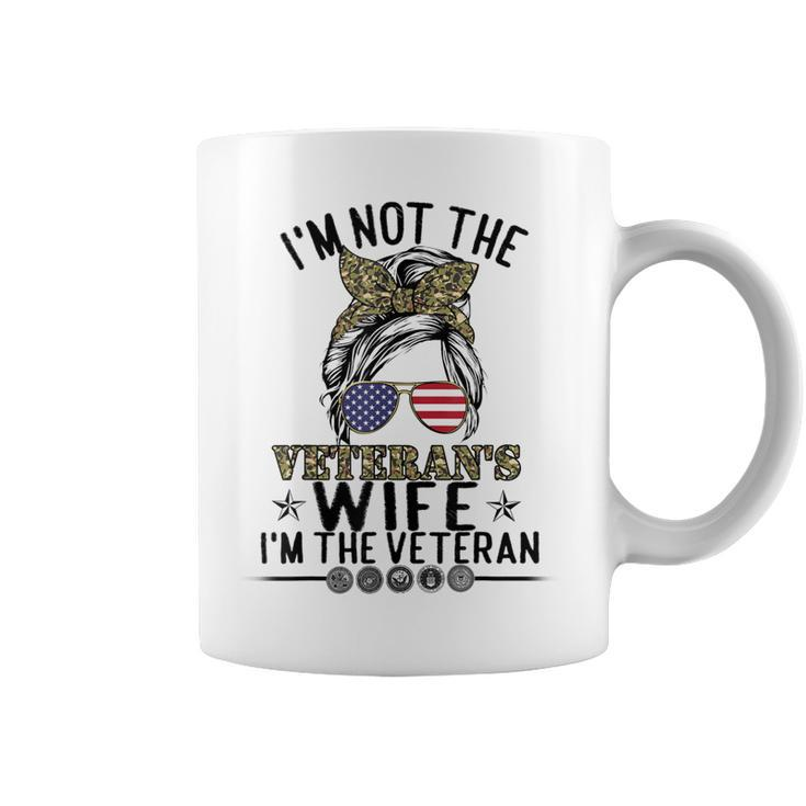 Im Not The Veterans Wife Im The Veteran Day Patriotic  Coffee Mug