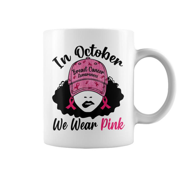In October We Wear Pink Black Girl Breast Cancer Awareness  Coffee Mug