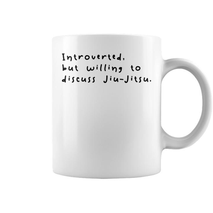 Introverted But Willing To Discuss Jiu Jitsu  Coffee Mug