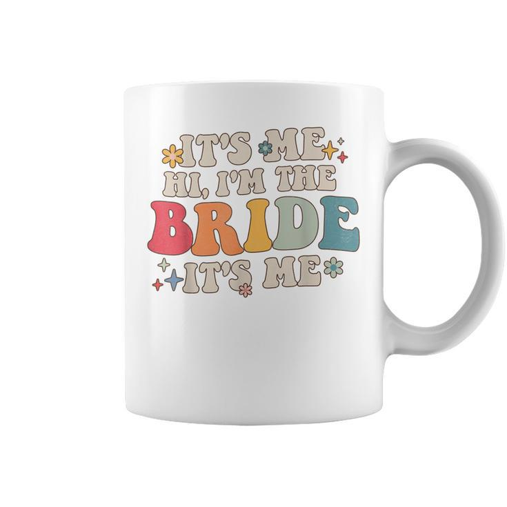 Its Me Hi Im The Bride Its Me Funny Quotes Bride  Coffee Mug