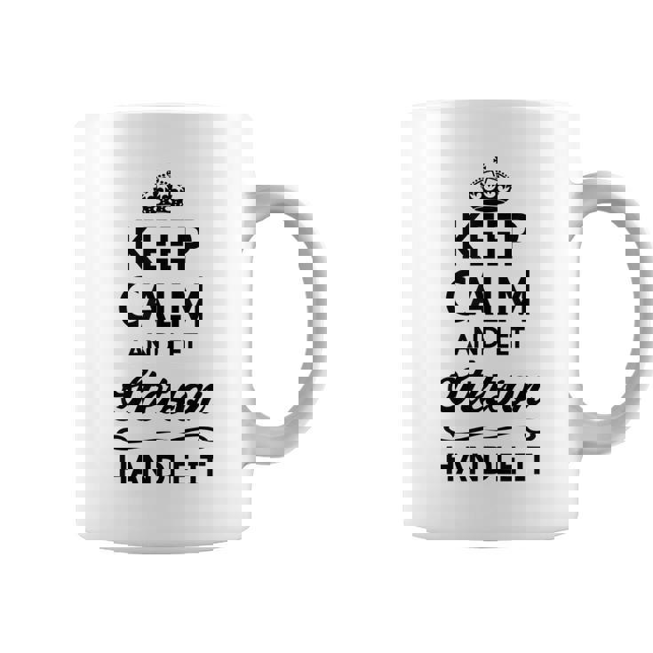 Keep Calm And Let Stetson Handle It | Funny Name Gift -  Coffee Mug