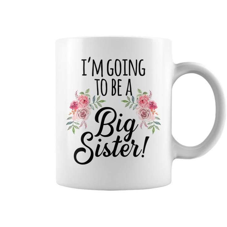Kids Im Going To Be A Big Sis Floral Promoted To Big Sister Coffee Mug