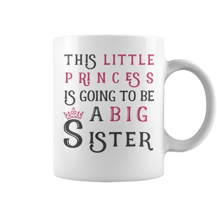 Kids This Little Princess Is Going To Be A Big Sister Coffee Mug